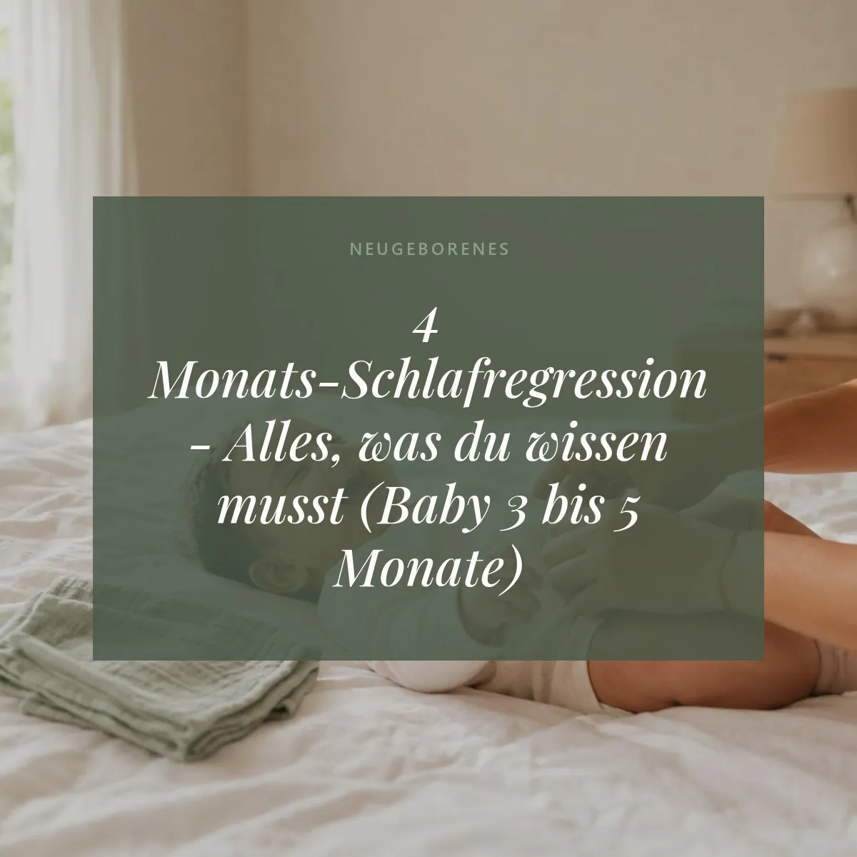 4 Monats-Schlafregression - Alles, was du wissen musst (Baby 3 bis 5 Monate)